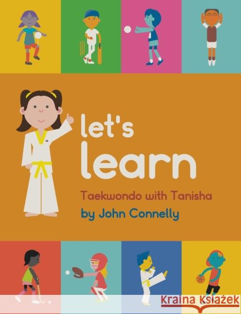 Let's Learn Taekwondo with Tanisha John Connelly 9780648196365 Smac - książka