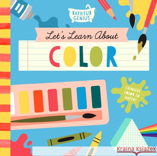 Let's Learn the Colors: A Color-Changing Bath Book David Miles 9781638191858 Bushel & Peck Books - książka