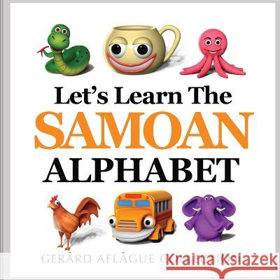 Let's Learn the Samoan Alphabet Gerard Aflague, Mary Aflague 9781542549813 Createspace Independent Publishing Platform - książka