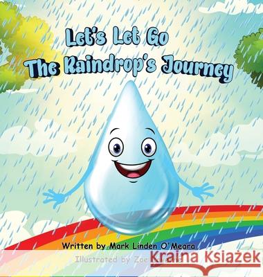 Let's Let Go - The Raindrop's Journey Mark Linden O'Meara Zoe Laverne 9781927077382 Soul Care Publishing - książka