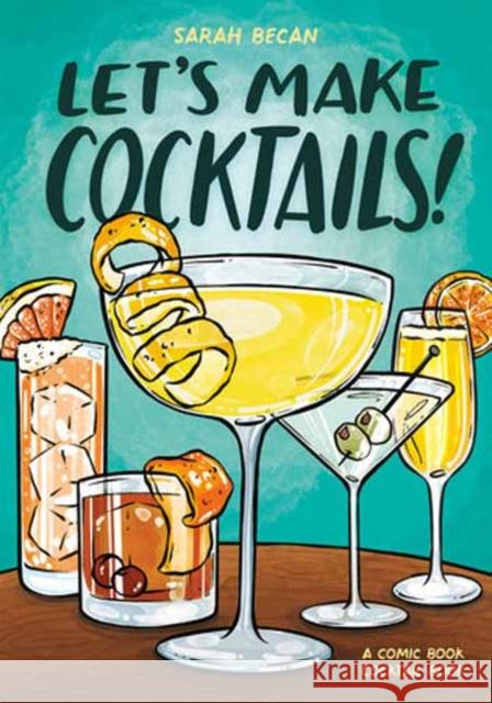Let's Make Cocktails!: A Comic Book Cocktail Book Sarah Becan 9780593837030 Ten Speed Graphic - książka