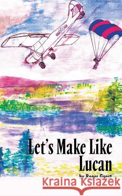 Let's Make Like Lucan Roger Guest 9781491877852 Authorhouse - książka