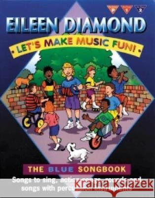 LETS MAKE MUSIC FUN BLUE BOOK Eileen Diamond 9781843284567  - książka