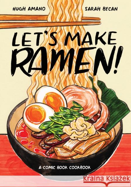 Let's Make Ramen!: A Comic Book Cookbook Hugh Amano Sarah Becan 9780399581991 Ten Speed Press - książka