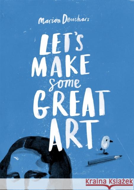 Let's Make Some Great Art Marion Deuchars 9781856697866 Hachette Children's Group - książka