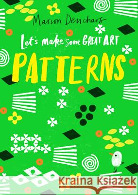 Let's Make Some Great Art: Patterns Marion Deuchars 9781786276889 Laurence King - książka