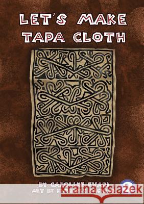 Let's Make Tapa Cloth Caroline Evari, Kimberly Pacheco 9781925986273 Library for All - książka