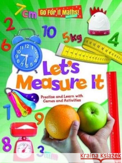 Let's Measure It: Practise and Learn with Games and Activities Mike Askew 9781788560290 Ruby Tuesday Books Ltd - książka