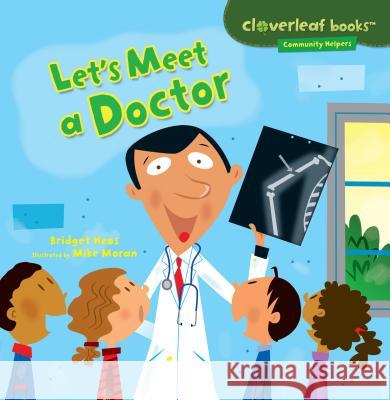 Let's Meet a Doctor Bridget Heos Mike Moran 9781467708012 Millbrook Press - książka