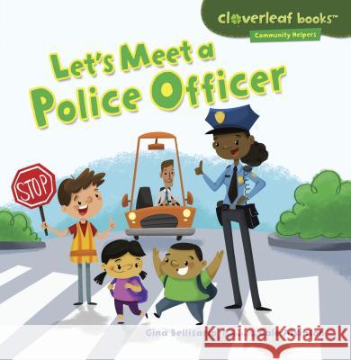 Let's Meet a Police Officer Gina Bellisario Cale Atkinson 9781467708043 Millbrook Press - książka