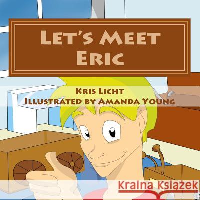 Let's Meet Eric: He's Only Four Kris Licht Amanda Young 9781453719237 Createspace - książka