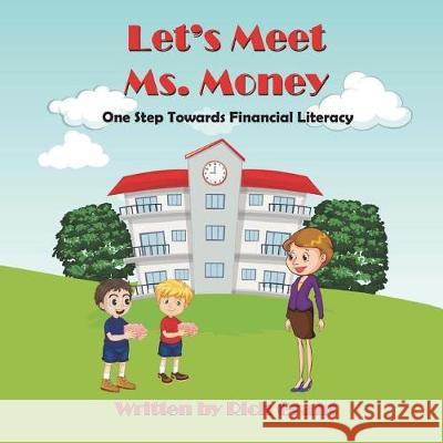Let's Meet Ms. Money: One Step Towards Financial Literacy Rich Grant 9781642548495 Bookpatch LLC - książka
