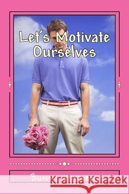 Let's Motivate Ourselves MR Sunny Kodwani 9781533031969 Createspace Independent Publishing Platform - książka