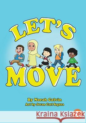 Let's Move Norah Colvin, Jovan Carl Segura 9781925960068 Library for All - książka