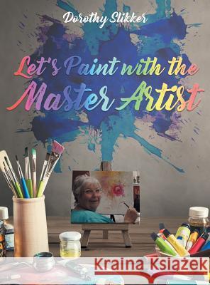 Let's Paint with the Master Artist Dorothy Slikker 9781948864275 Readersmagnet LLC - książka