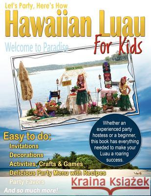 Let's Party, Here's How: Hawaiian Luau for Kids Robin Gillette 9781936307142 Vendera Publishing - książka