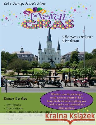 Let's Party, Here's How: Mardi Gras-The New Orlean's Tradition Robin Gillette 9781936307388 Vendera Publishing - książka