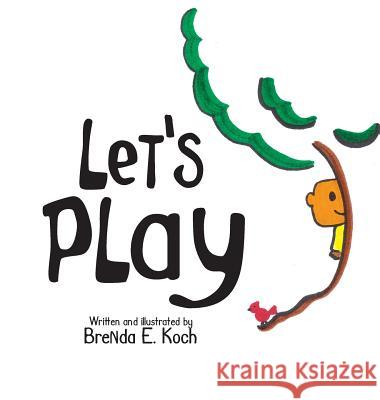 Let's Play Brenda E. Koch 9781525539732 FriesenPress - książka