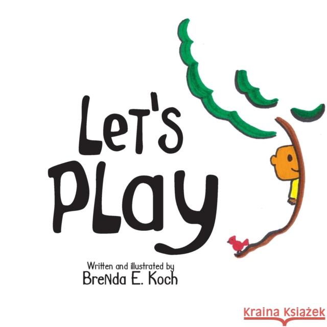 Let's Play Brenda E. Koch 9781525539749 FriesenPress - książka