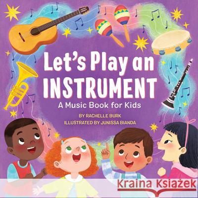Let's Play an Instrument: A Music Book for Kids Rachelle Burke Junissa Bianda 9781638787365 Rockridge Press - książka