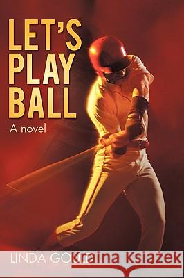 Let's Play Ball Gould Lind 9781450207607 iUniverse - książka