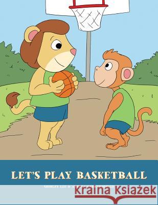 Let's Play Basketball Shirley Lee Angela Carrasquillo  9780997978834 MindStir Media - książka