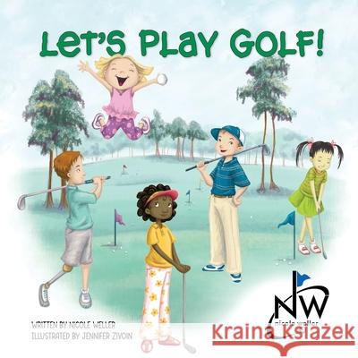 Let's Play Golf! Nicole Weller, Jennifer Zivoin 9781662915956 Nicole Weller - książka