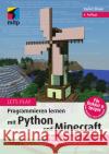 Let's Play. 
Programmieren lernen mit Python und Minecraft Braun, Daniel 9783747506707 MITP