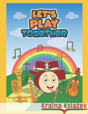 Let's Play Together Vaishali Tanna Deborah Craig 9781717919069 Independently Published - książka