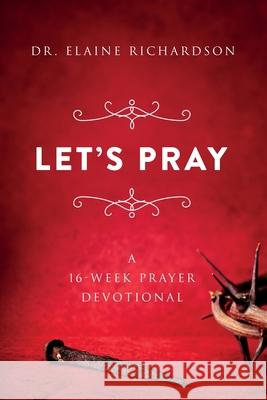 Let's Pray: A 16-Week Prayer Devotional Elaine Richardson 9781737643852 Tandem Light Press - książka