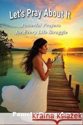 Let's Pray About It: Powerful Prayers for Every Day Struggles Pamela Govender 9781923174450 Linellen Press - książka