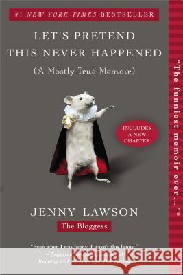 Let's Pretend This Never Happened: A Mostly True Memoir Lawson, Jenny 9780425261019 Berkley Publishing Group - książka