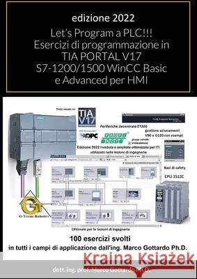 Let's Program a PLC!!! Esercizi di programmazione in TIA PORTAL V17 S7-1200/1500 WinCC Basic e Advanced per HMI: secondo Volume Marco Gottardo 9781678008260 Lulu.com - książka