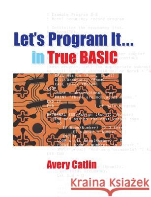 Let's Program It... in True BASIC Catlin, Avery 9780939553341 Ingram - książka