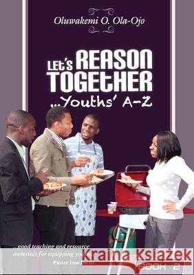 Let's Reason Together-Youth's A-Z. (Book 2) Oluwakemi O. Ola-Ojo 9780955789892 Protokos Publishers - książka