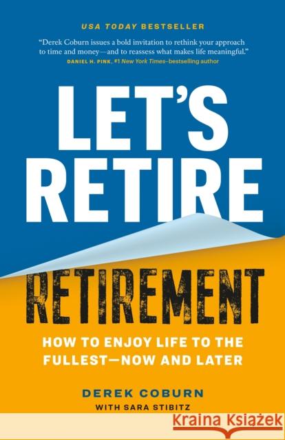 Let's Retire Retirement: How to Enjoy Life to the Fullest--Now and Later Derek Coburn Sara Stibitz 9781774585061 Page Two Books, Inc. - książka
