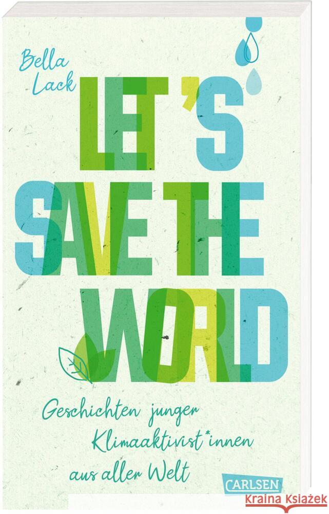 Let's Save the World - Geschichten junger Klimaaktivist*innen aus aller Welt Lack, Bella 9783551585318 Carlsen - książka