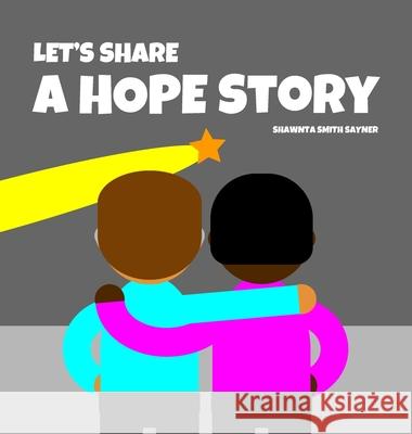 Let's Share a Hope Story Shawnta Smith Sayner 9781952944109 Inclusive Books & More - książka