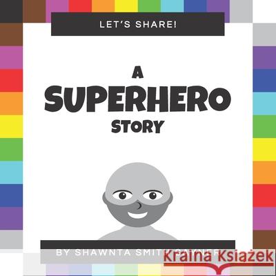 Let's Share a Superhero Story Sayner, Shawnta Smith 9781952944024 Inclusive Books & More - książka