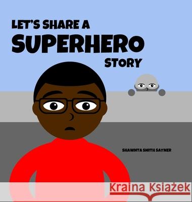 Let's Share a Superhero Story Shawnta Smith Sayner 9781952944093 Inclusive Books & More - książka