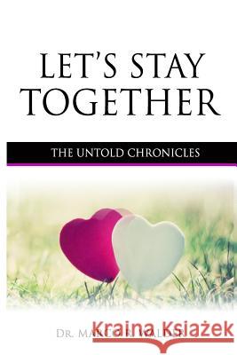 Let's Stay Together: The Untold Chronicles Marco Walder 9780985482626 We O.W.N - książka