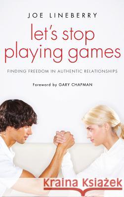 Let's Stop Playing Games Joe Lineberry, Gary Chapman 9781498260909 Resource Publications (CA) - książka