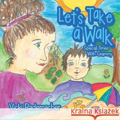 Let's Take a Walk: Special Times with Grammy Vicki Rademacher 9781982251543 Balboa Press - książka