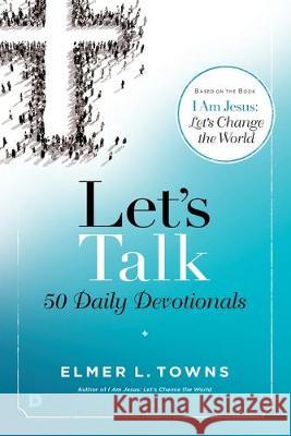 Let's Talk: 50 Daily Devotions Elmer Towns 9780768449884 Destiny Image Incorporated - książka