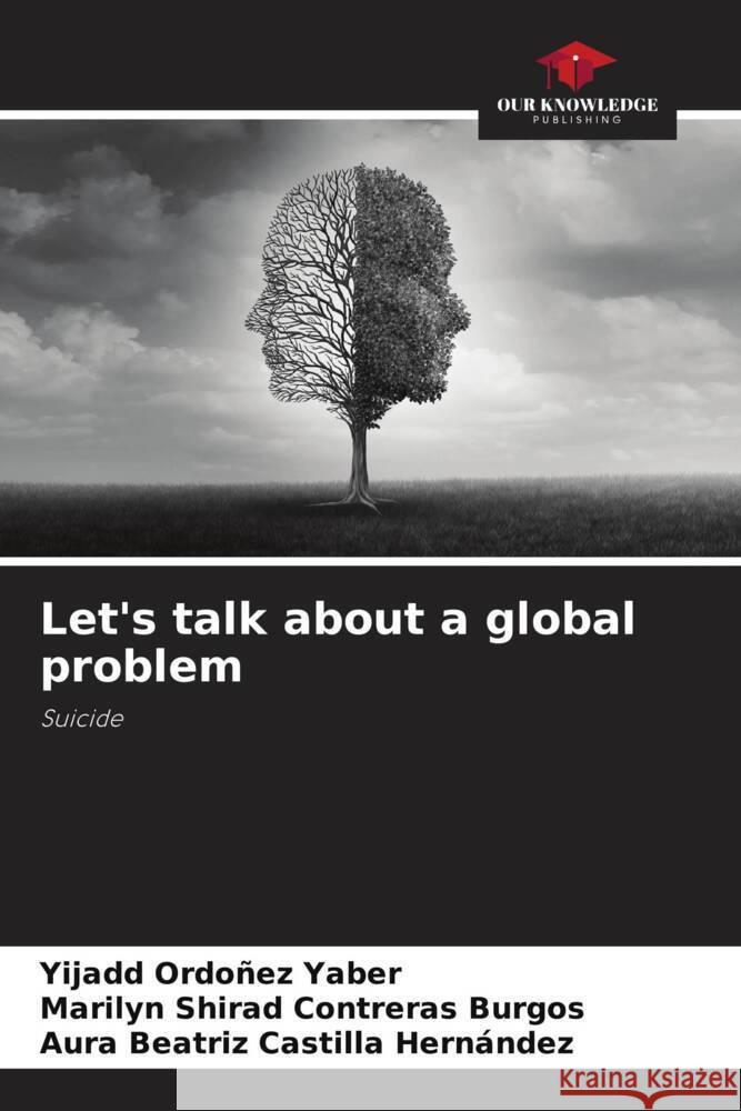 Let's talk about a global problem Yijadd Ordo?e Marilyn Shirad Contrera Aura Beatriz Castill 9786206950622 Our Knowledge Publishing - książka