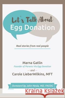 Let's Talk About Egg Donation: Real Stories from Real People Marna Gatlin Carole Lieberwilkin John Hesl 9781480877597 Archway Publishing - książka