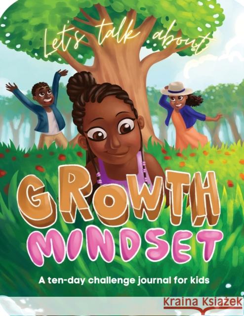 Let's Talk About Growth Mindset: A Challenge Journal for Kids Drummond-Bey, Gahmya 9781733556996 Evolved Teacher Press - książka