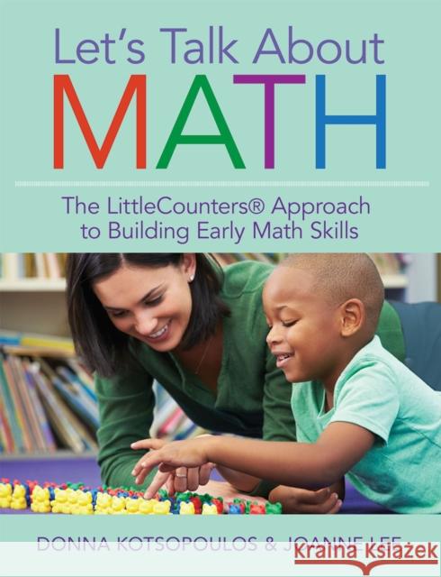 Let's Talk about Math: The LittleCounters Approach to Building Early Math Skills Donna Kotsopoulos 9781598575897 Brookes Publishing Company - książka