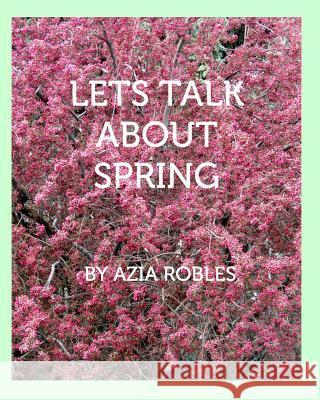 Let's Talk About Spring Robles, Azia 9781366785541 Blurb - książka