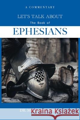 Let's Talk About the Book of Ephesians: A Commentary Melvin H. King Nyisha Davis 9780578996639 Zyia Consulting: Book Writing & Publishing Co - książka